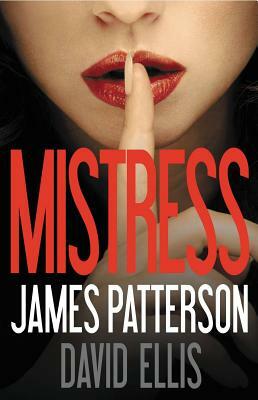 Mistress by David Ellis, James Patterson