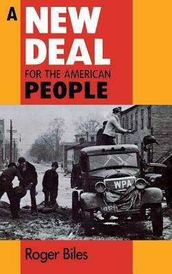 A New Deal for American People by Roger Biles