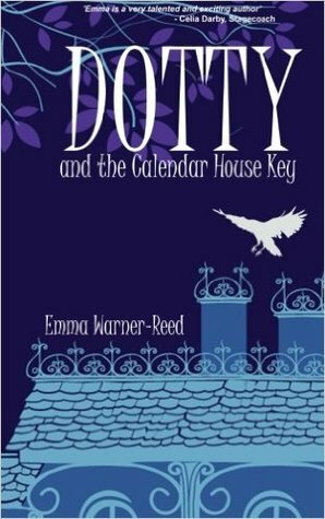 Dotty and the Calendar House Key by Emma Warner-Reed
