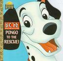 Disney's 101 Dalmatians Pongo to the Rescue! by Justine Korman Fontes