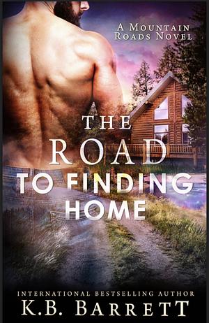 The Road to Finding Home by K.B. Barrett