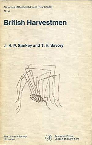 British Harvestmen: Arachnida, Opiliones : Keys and Notes for the Identification of the Species by John H. P. Sankey, Theodore Horace Savory, Linnean Society of London