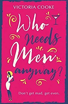 Who Needs Men Anyway? by Victoria Cooke