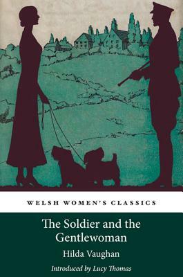 The Soldier and the Gentlewoman by Hilda Vaughan