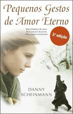 Pequenos Gestos de Amor Eterno by Danny Scheinmann