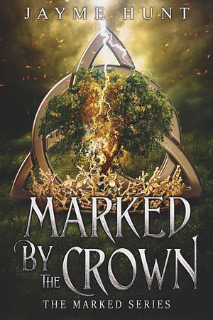 Marked by the Crown by Jayme Hunt