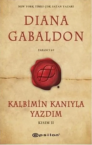 Kalbimin Kanıyla Yazdım Kısım 2 by Diana Gabaldon