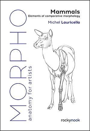 Morpho: Mammals: Elements of comparative Morphology by Michel Lauricella