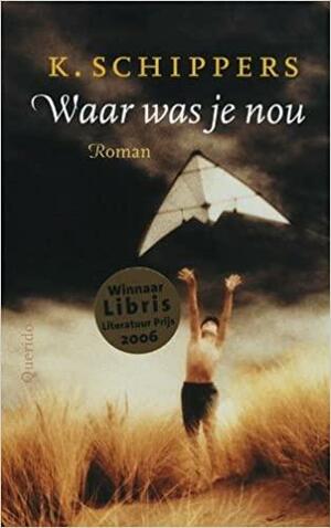 Waar was je nou by K. Schippers