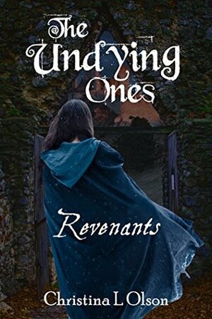 Revenants (The Undying Ones, #1) by Christina L. Olson