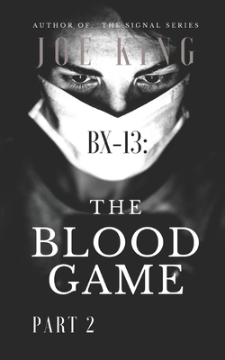 BX-13 The Blood Game: Part 2 by Joe King