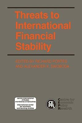 Threats to International Financial Stability by Richard Portes, Portes