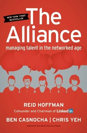 The Alliance: Managing Talent in the Networked Age by Reid Hoffman, Ben Casnocha, Chris Yeh