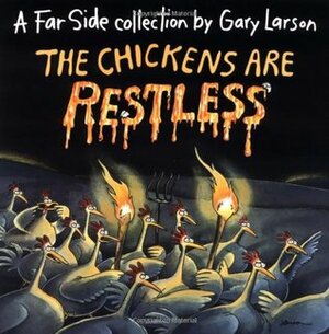 The Chickens are Restless by Gary Larson