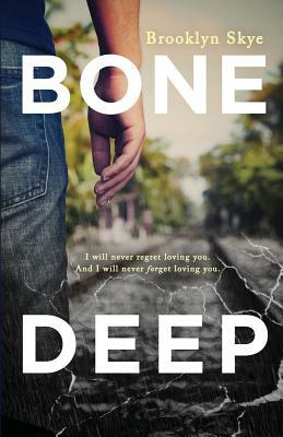 Bone Deep by Brooklyn Skye