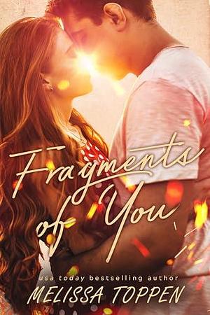 Fragments of You by Melissa Toppen, Melissa Toppen