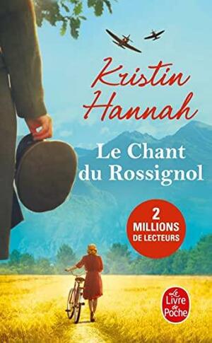 Le Chant du rossignol by Kristin Hannah