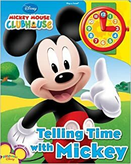 Mickey Mouse Clubhouse: Telling Time with Mickey by Publications International Ltd, Jennifer H. Keast