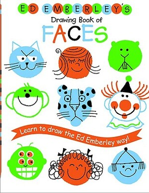 Ed Emberley's Drawing Book of Faces: Learn to Draw the Ed Emberley Way! by Ed Emberley