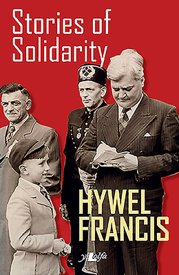 Stories of Solidarity by Hywel Francis