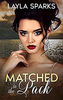 Matched To The Pack by Layla Sparks