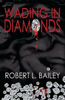 Wading in Diamonds by Robert Bailey