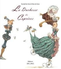 La Duchesse Des Caprices by Randall de Sève, Peter de Sève