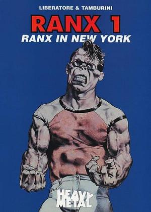 Ranx 1: Ranx in New York by Tanino Liberatore, Stefano Tamburini, Stefano Tamburini