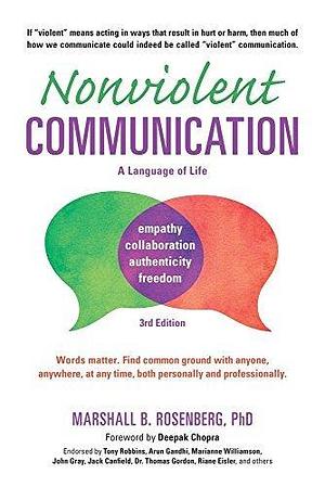 Nonviolent Communication: A Language of Life--Life-Changing Tools for Healthy Relationships by Deepak Chopra, Marshall B. Rosenberg, Marshall B. Rosenberg