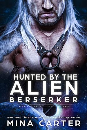 Hunted by the Alien Berserker by Mina Carter