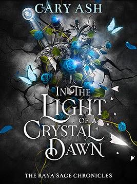 In the Light of a Crystal Dawn by Cary Ash