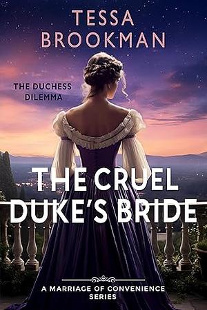 The Cruel Duke's Bride by Tessa Brookman