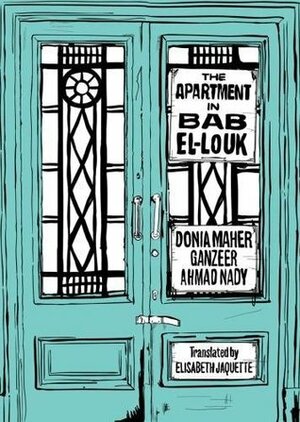 The Apartment in Bab el-Louk by Donia Maher, Ahmad Nady, Ganzeer