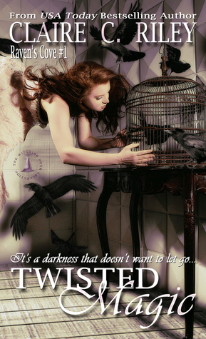 Twisted Magic by Claire C. Riley
