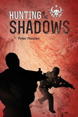 Hunting in the Shadows by Peter Nealen