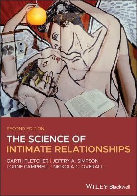 The Science of Intimate Relationships by Garth J. O. Fletcher, Jeffry A. Simpson, Lorne Campbell