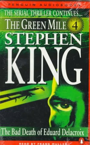 The Green Mile, Part 4: The Bad Death of Eduard Delacroix by Stephen King