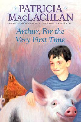 Arthur for the Very First Time by Patricia MacLachlan