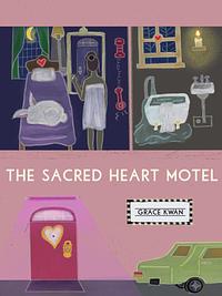 The Sacred Heart Motel by Grace Kwan