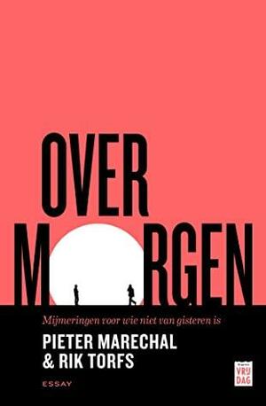 Over morgen by Pieter Marechal, Rik Torfs