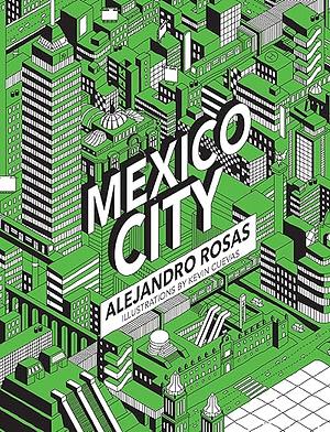 Mexico City by Alejandro Rosas