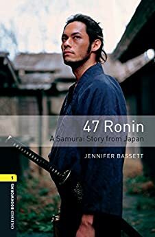 47 Ronin A Samurai Story from Japan by Jennifer Bassett