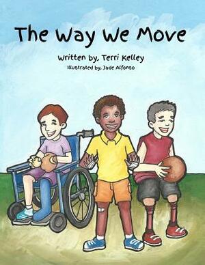 The Way We Move by Terri Kelley