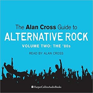 Alan Cross Guide To Alternative Rock Vol 2 by Alan Cross