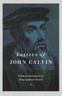 Letters of John Calvin by John Calvin