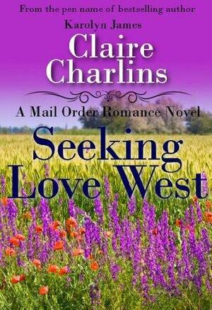 Seeking Love West by Claire Charlins, Karolyn James