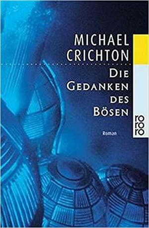 Die Gedanken Des Bösen by Michael Crichton