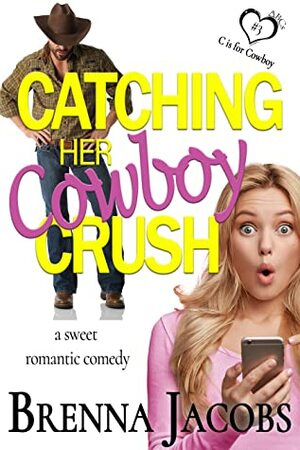 Catching her Cowboy Crush by Brenna Jacobs