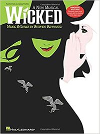 Wicked - Piano/Vocal Arrangement by Stephen Schwartz
