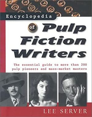 Encyclopedia of Pulp Fiction Writers by Lee Server